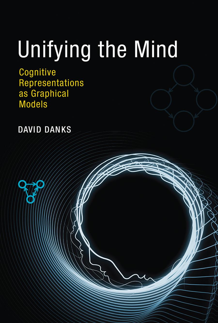 Unifying The Mind Cognitive Representations As Graphical Models Unknown
