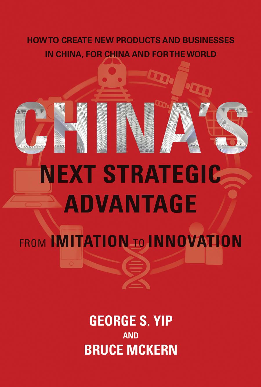 Chinas Next Strategic Advantage From Imitation To Innovation Yip