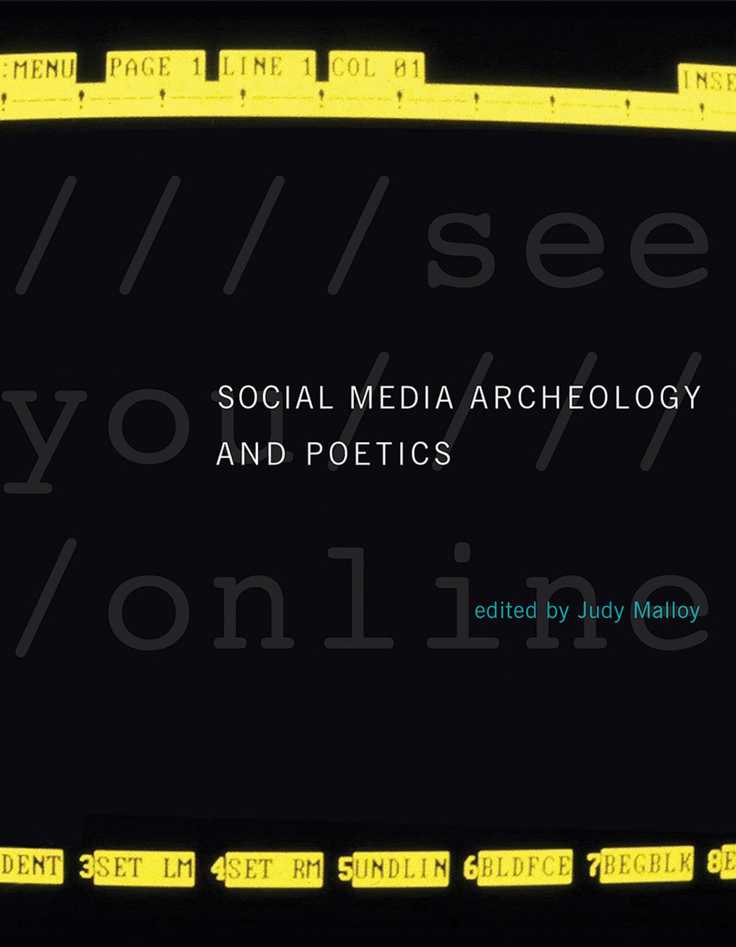 Social Media Archeology And Poetics Judy Malloy