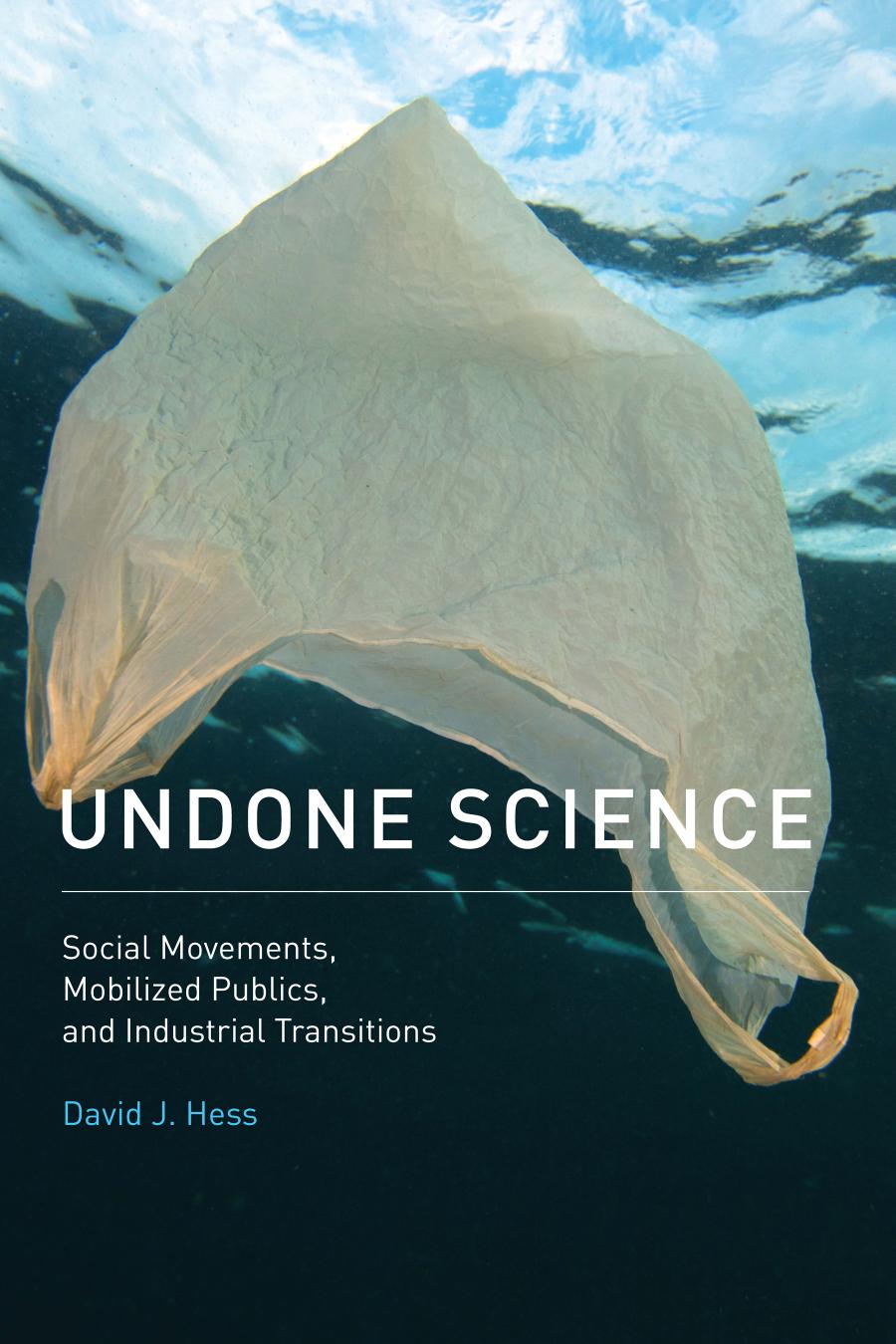 Undone Science Social Movements Mobilized Publics And Industrial Transitions Hess