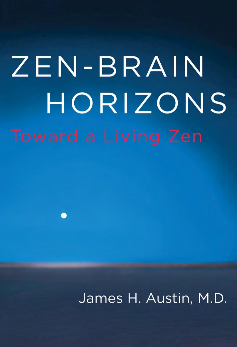 Zenbrain Horizons Toward A Living Zen James H Austin Md