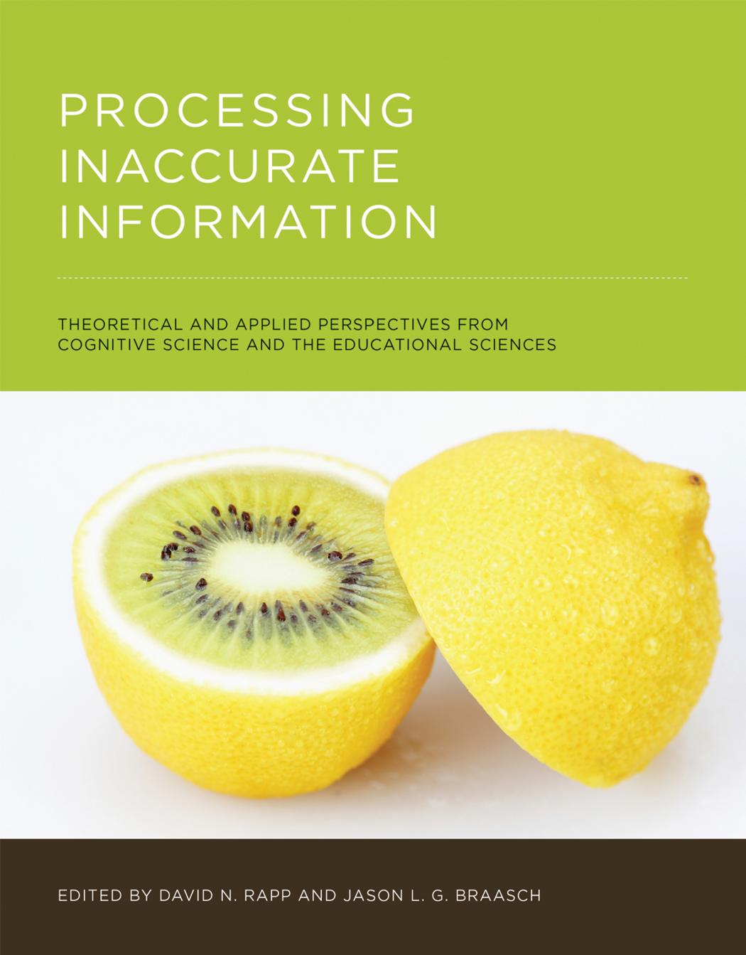 Processing Inaccurate Information Theoretical And Applied Perspectives From Cognitive Science And The Educational Sciences David N Rapp