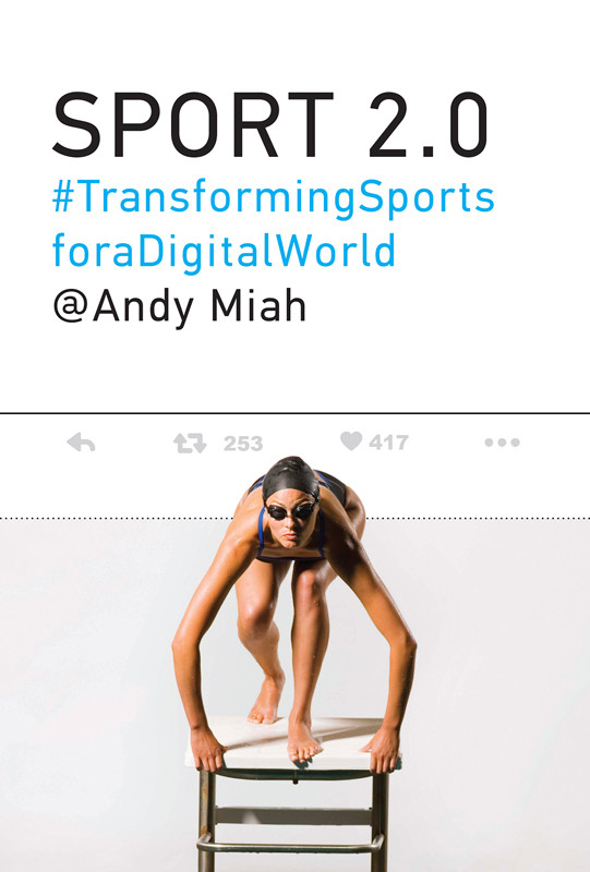 Sport 20 Transforming Sports For A Digital World Andy Miah