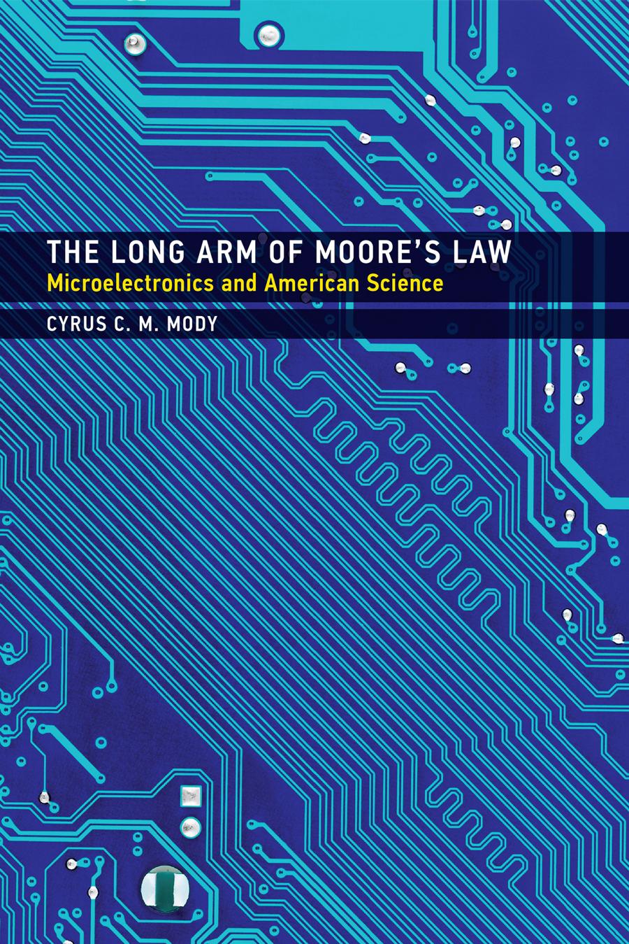 The Long Arm Of Moores Law Cyrus C M Mody