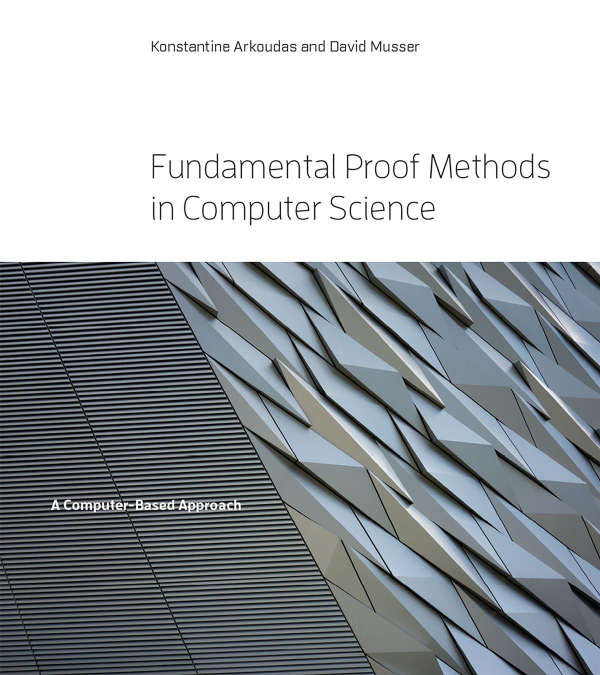 Fundamental Proof Methods In Computer Science Arkoudas Konstantine David Musser