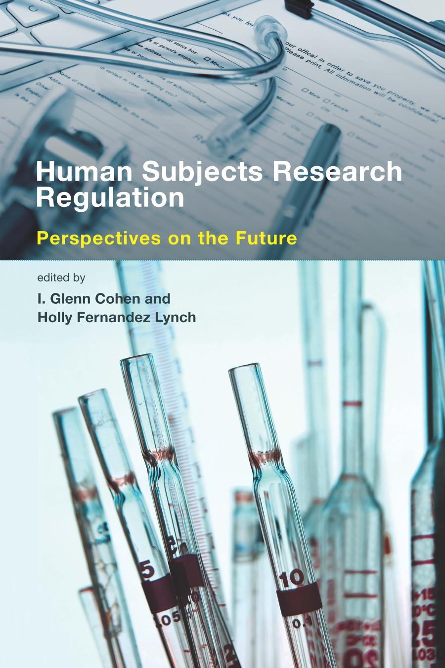 Human Subjects Research Regulation Perspectives On The Future I Glenn Cohen Holly Fernandez Lynch