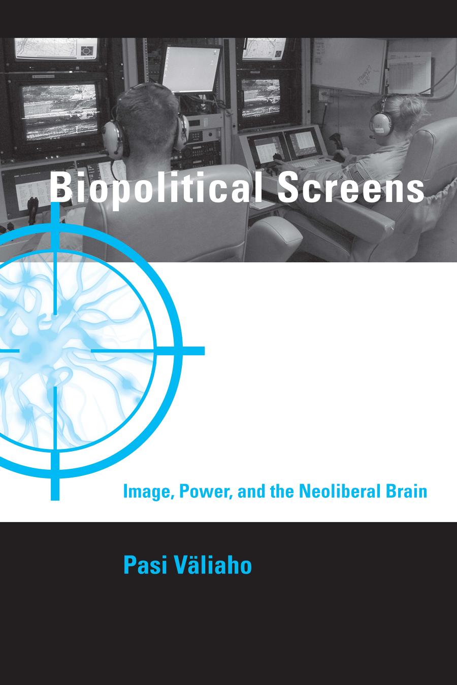 Biopolitical Screens Image Power And The Neoliberal Brain M30