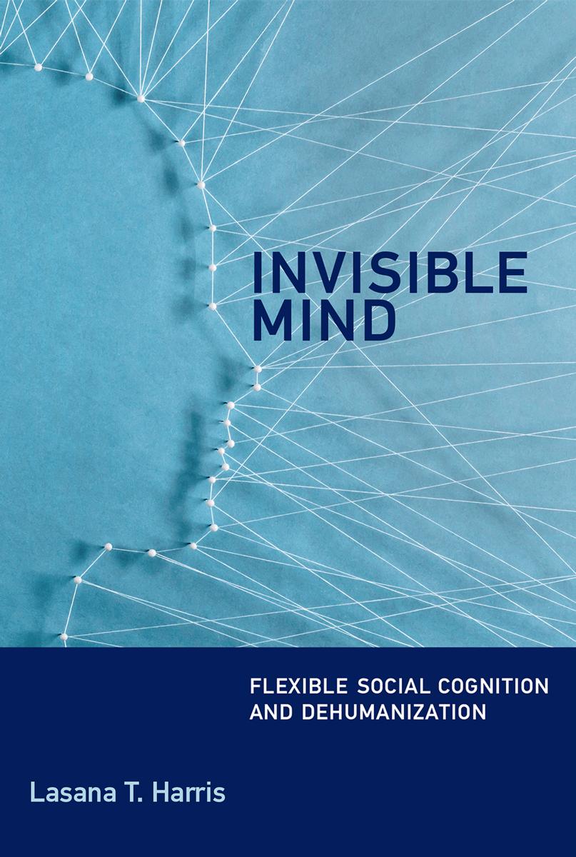 Invisible Mind Lasana T Harris