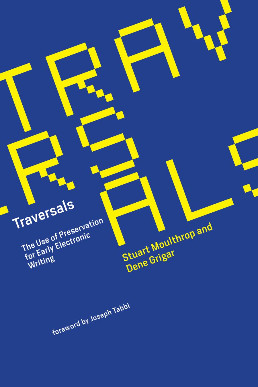 Traversals Stuart Moulthrop Dene Grigar