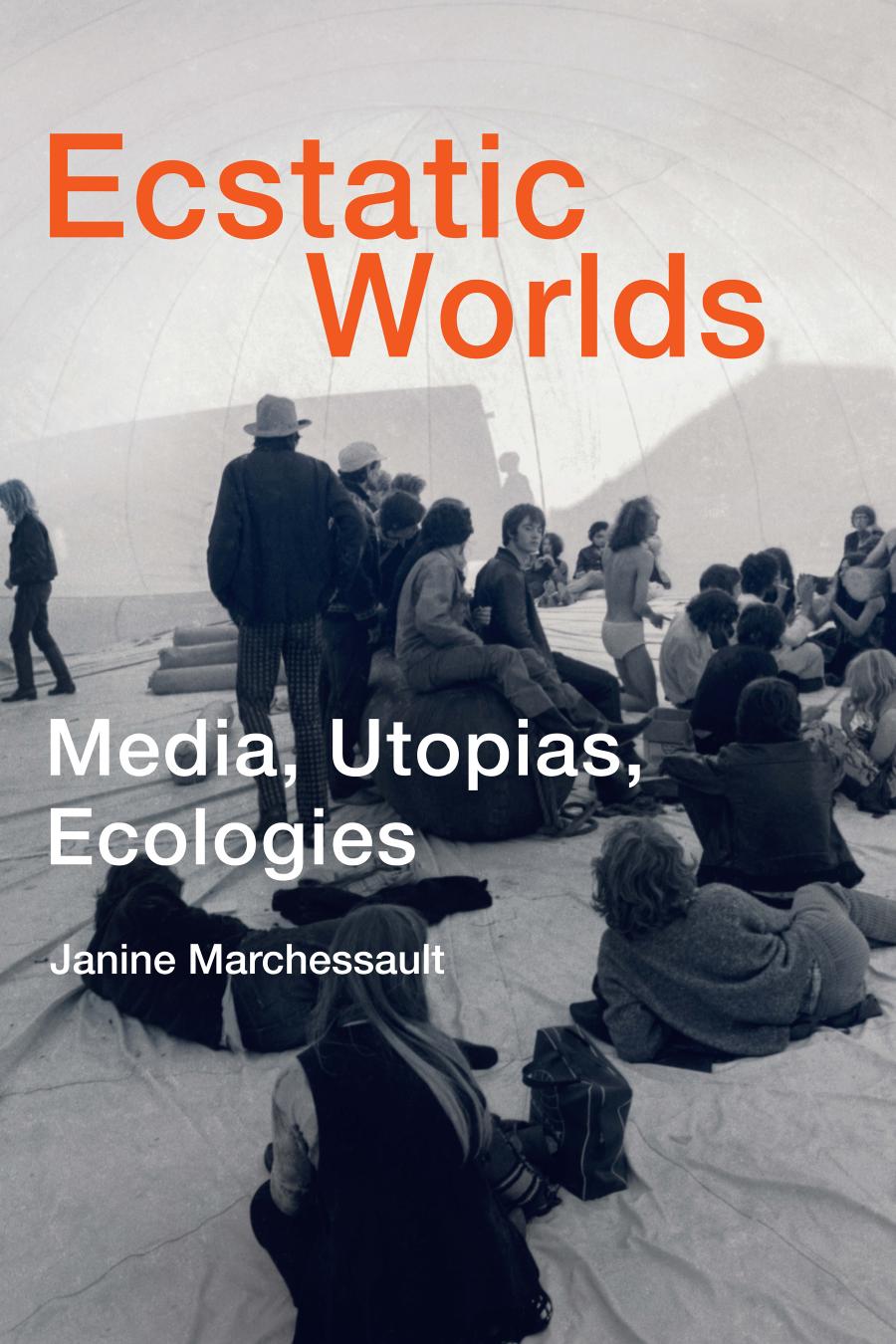 Ecstatic Worlds Janine Marchessault