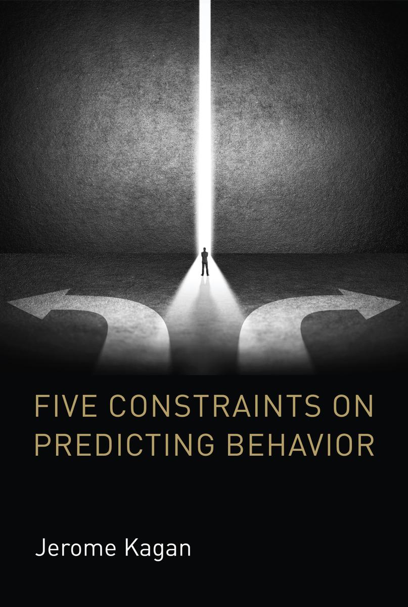 Five Constraints On Predicting Behavior Jerome Kagan
