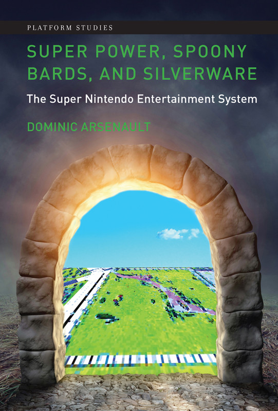 Super Power Spoony Bards And Silverware The Super Nintendo Entertainment System Dominic Arsenault