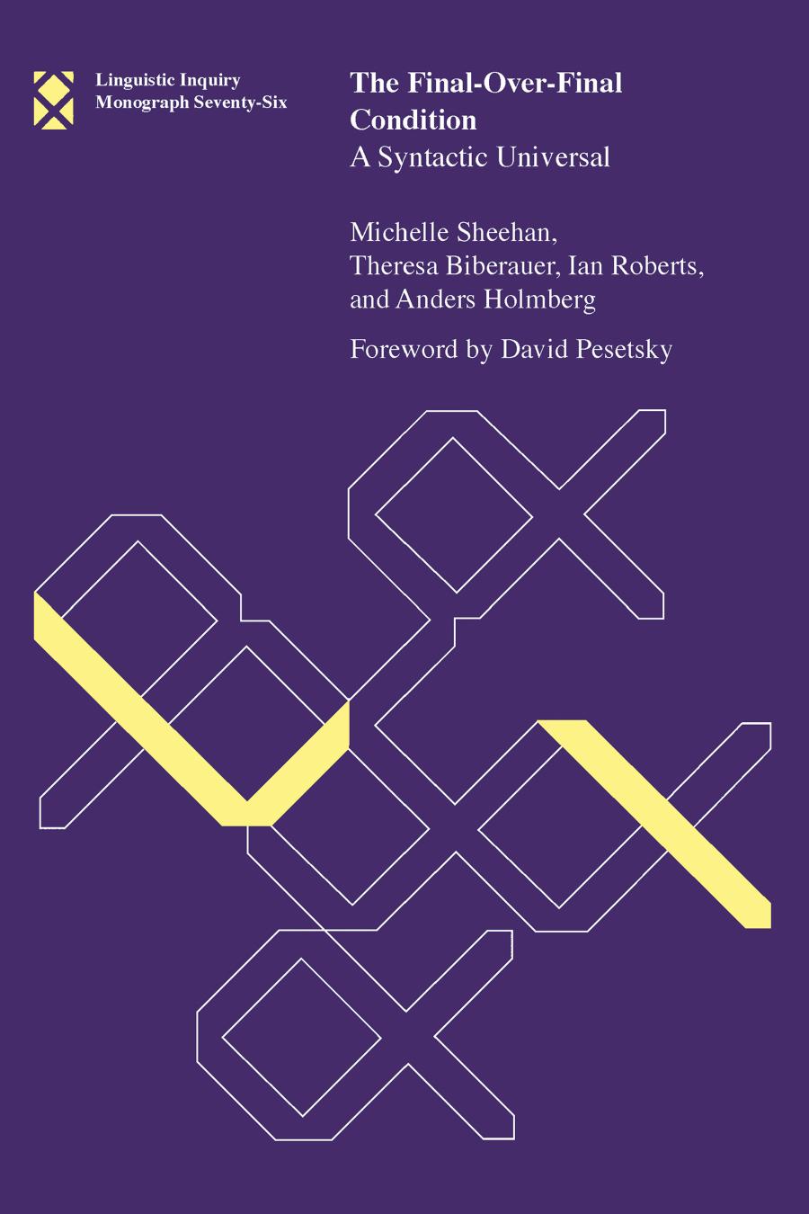 The Finaloverfinal Condition A Syntactic Universal Michelle Sheehan Theresa Biberauer Ian Roberts David Pesetsky Anders Holmberg