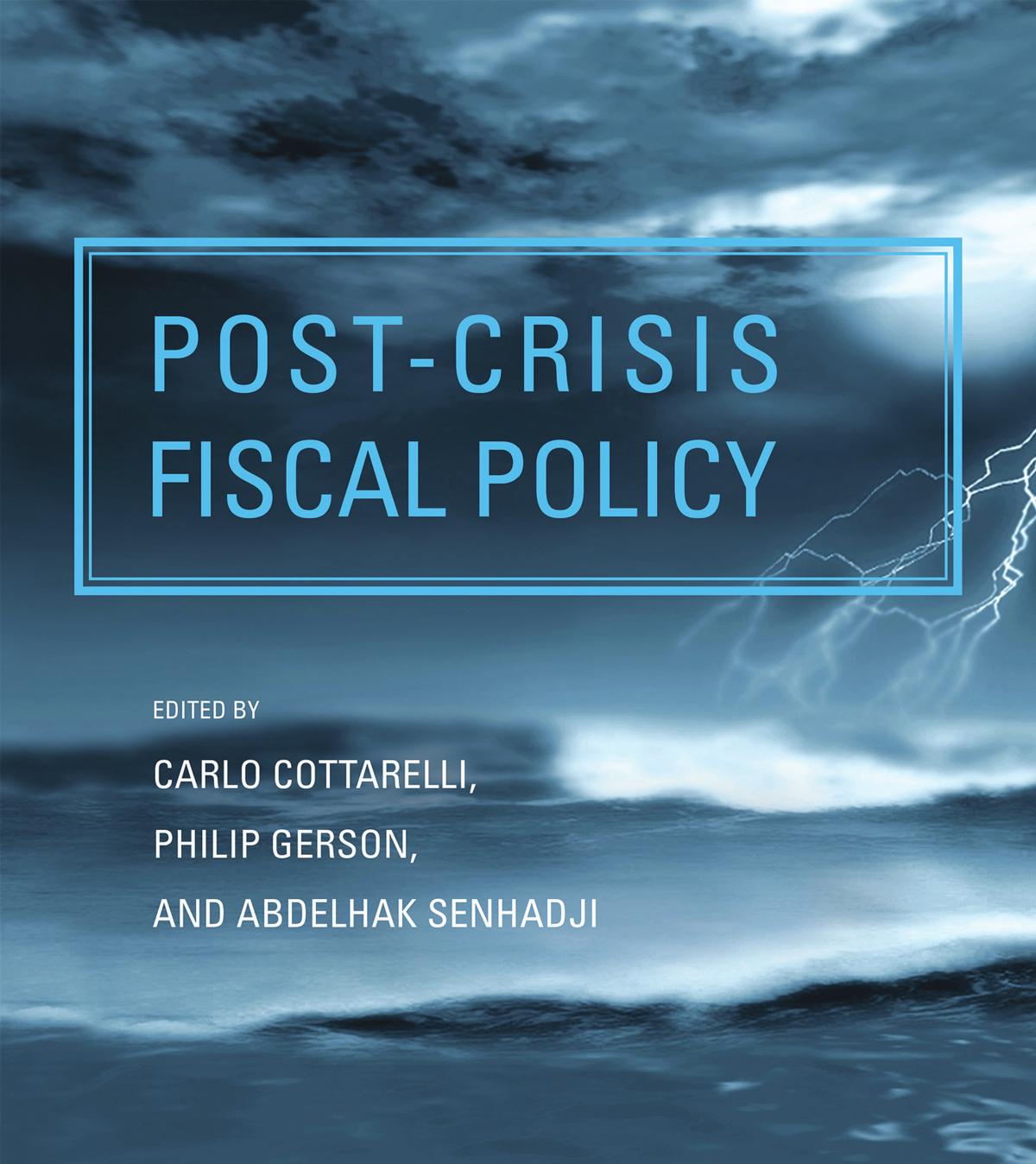 Carlo Cottarelli Philip Gerson Abdelhak Senhadji Postcrisis Fiscal Policy