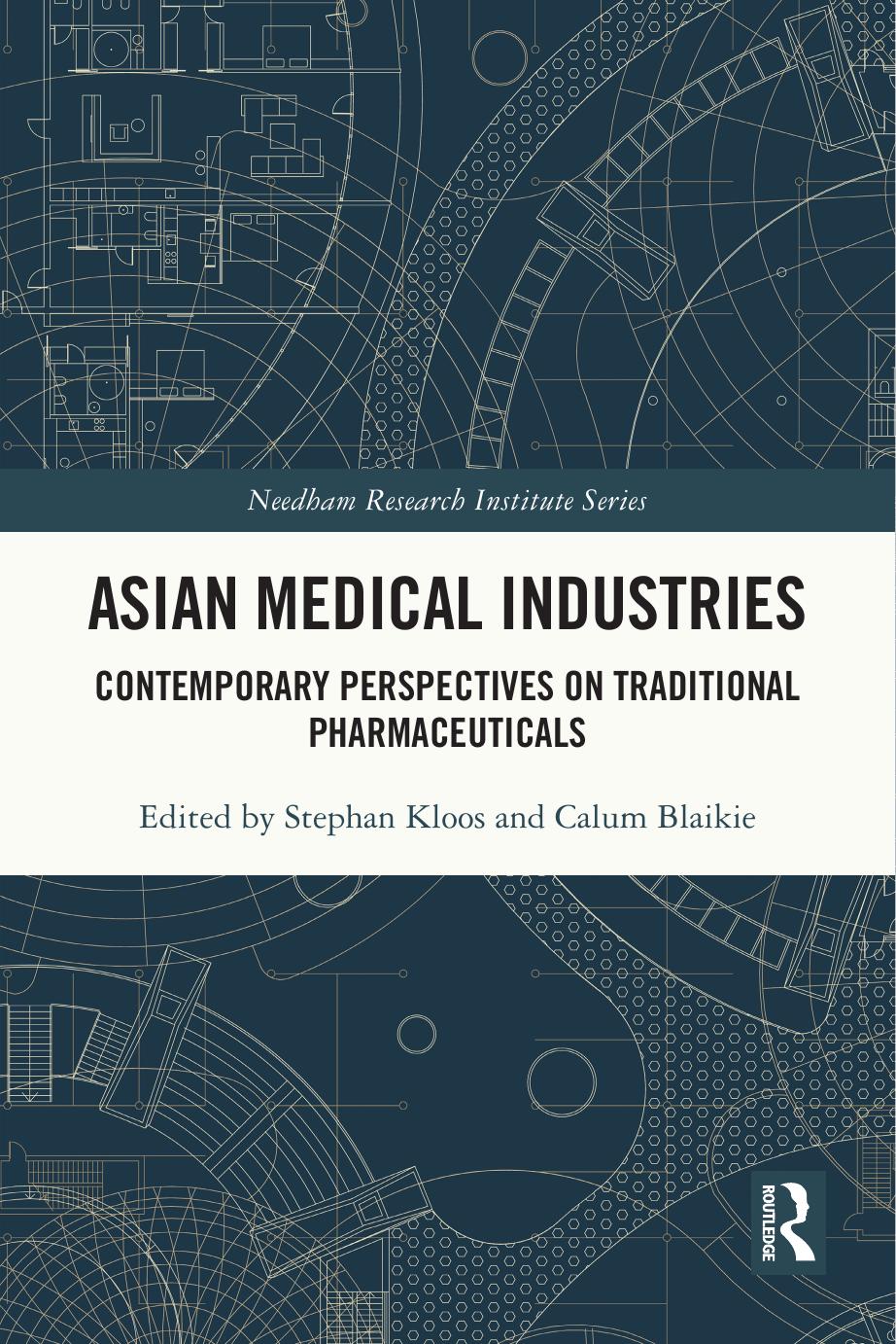 Asian Medical Industries Contemporary Perspectives On Traditional Pharmaceuticals Taylor Francis Group
