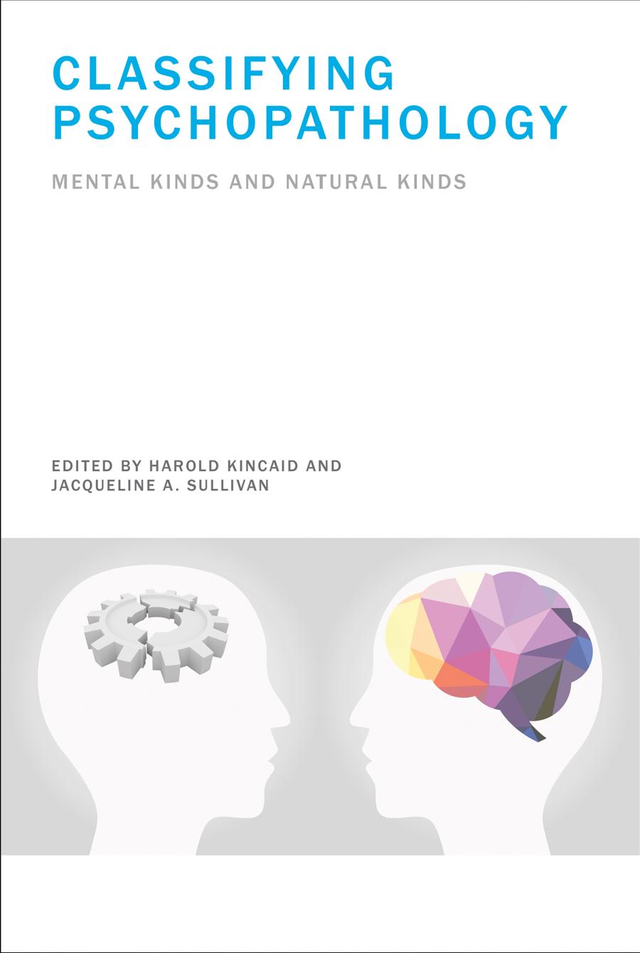 Harold Kincaid Jacqueline A Sullivan Classifying Psychopathology Mental Kinds Natural Kinds
