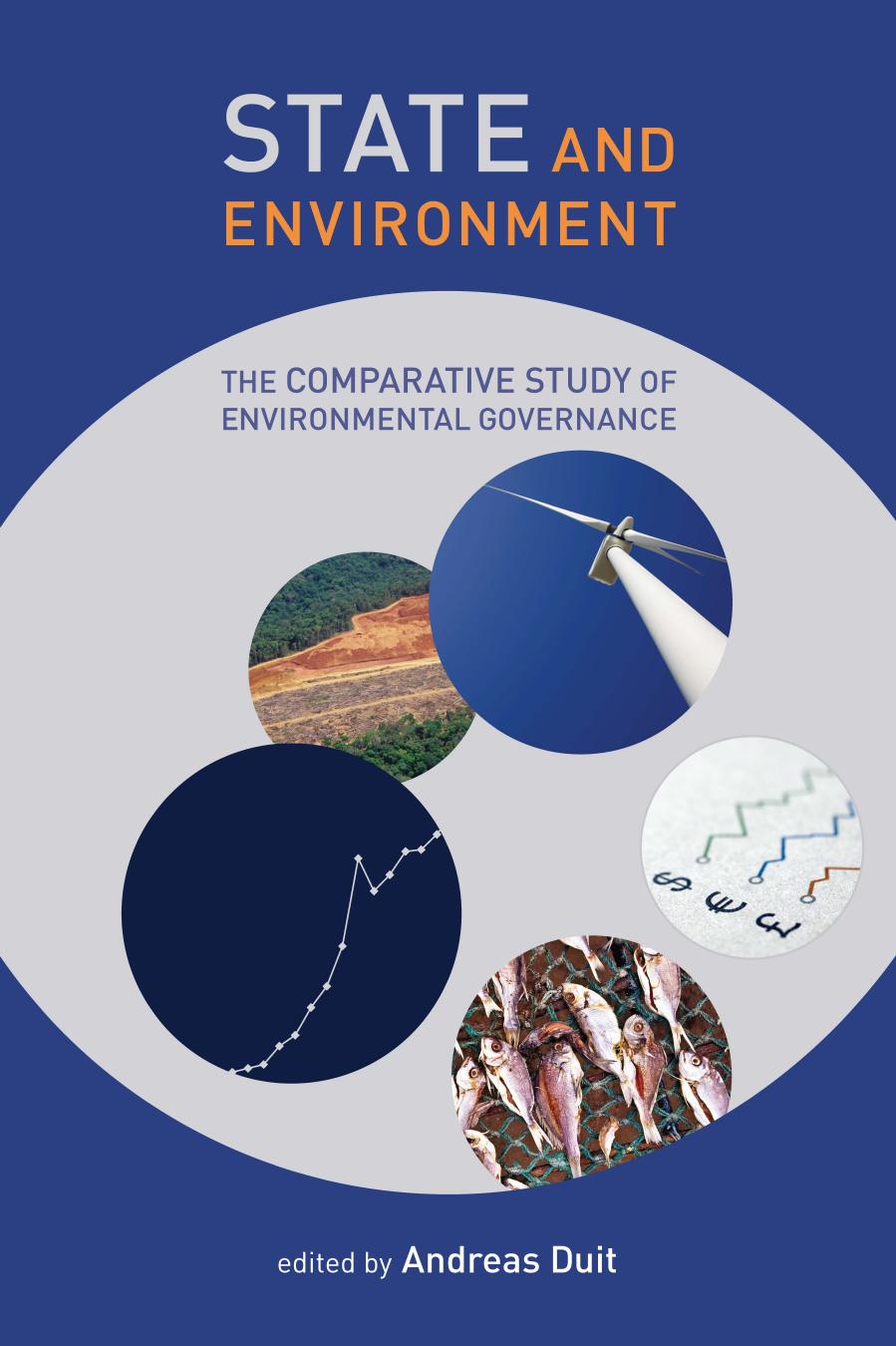 State And Environment The Comparative Study Of Environmental Governance Edited By Andreas Duit