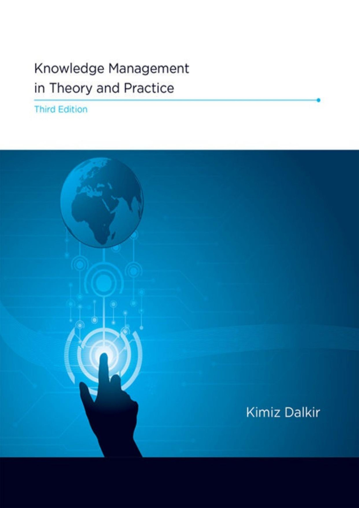 Knowledge Management In Theory And Practice The Mit Press Kimiz Dalkir