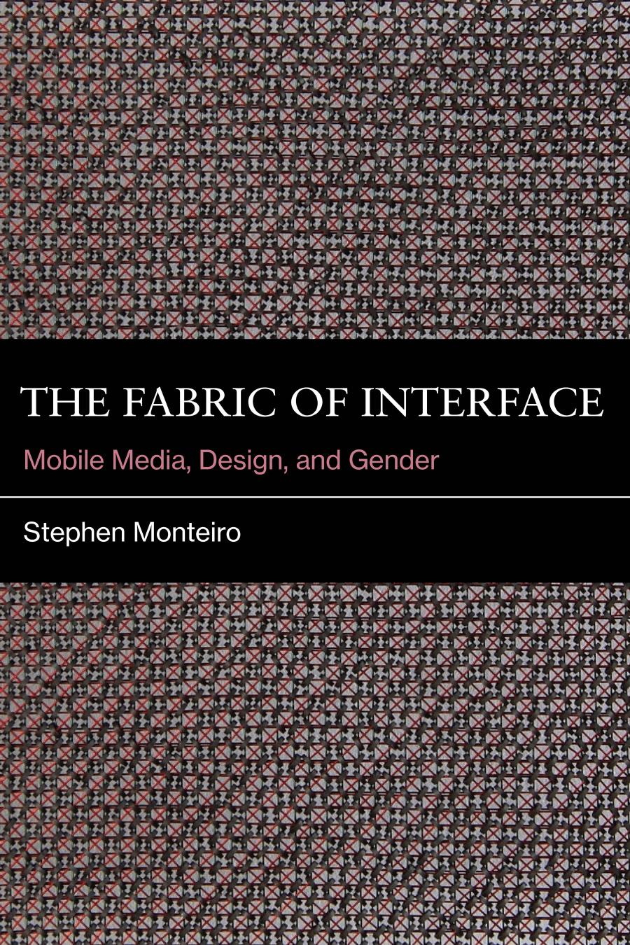 The Fabric Of Interface Stephen Monteiro