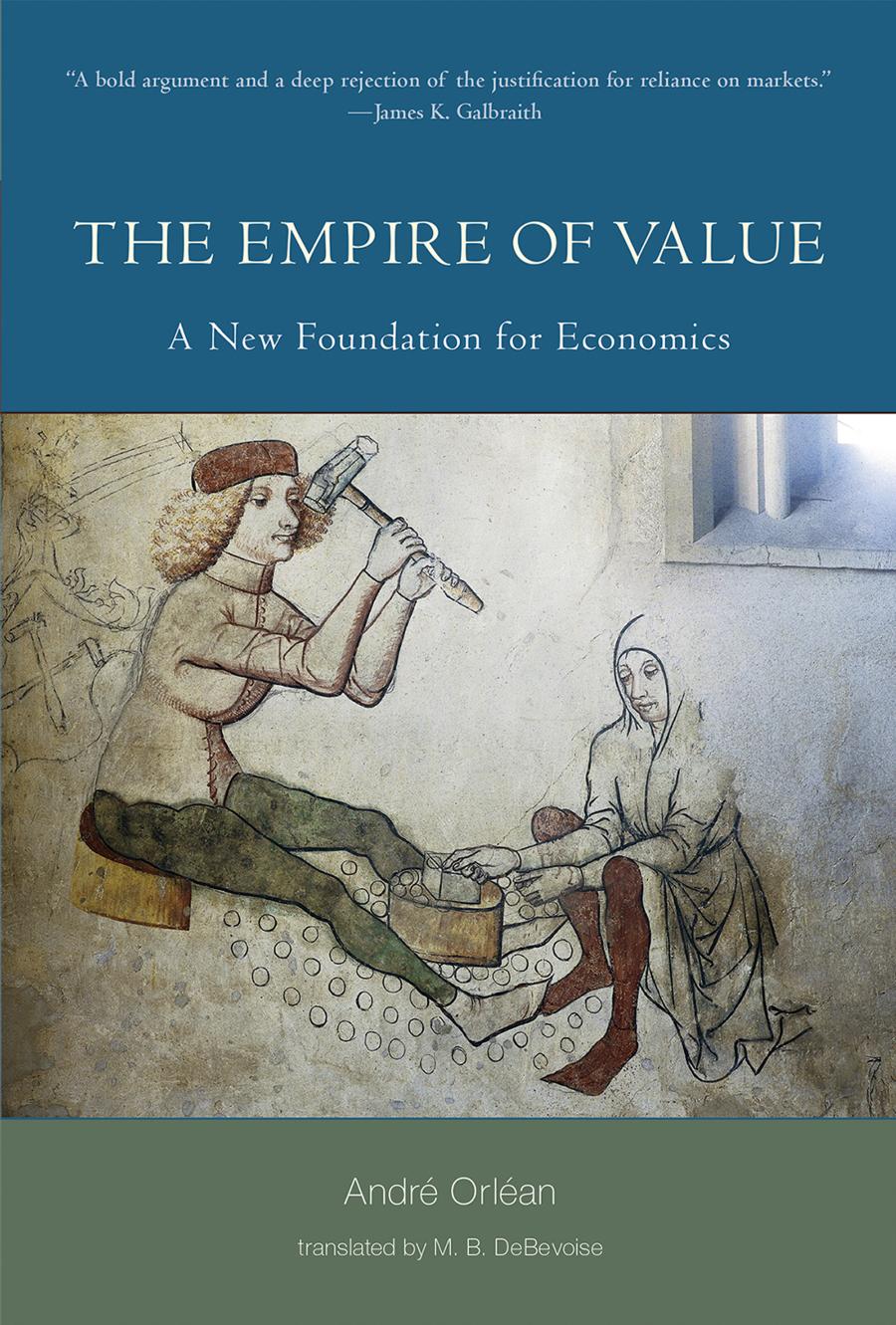 Andr Orlan Mb Debevoise The Empire Of Value A New Foundation For Economics
