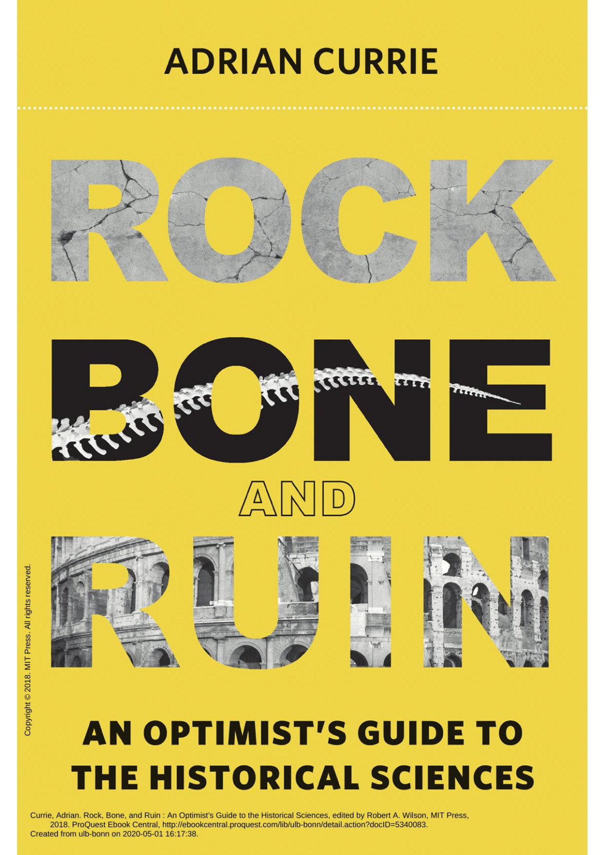 Rock Bone And Ruin An Optimists Guide To The Historical Sciences Adrian Currie