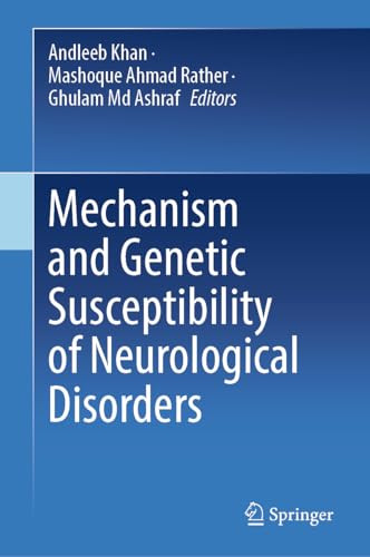 Mechanism And Genetic Susceptibility Of Neurological Disorders 1st Edition Andleeb Khan