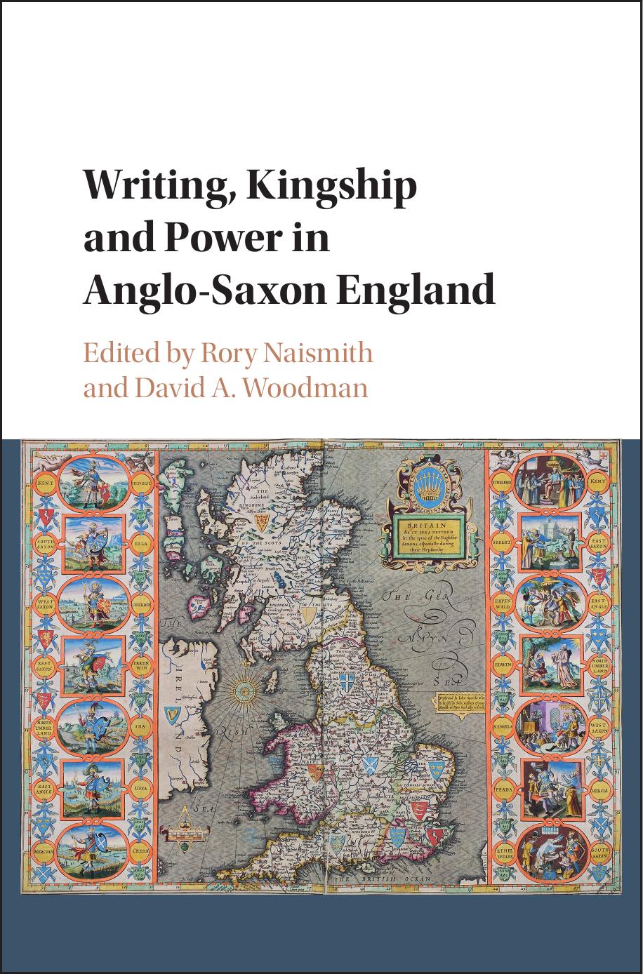 Writing Kingship And Power In Anglosaxon England Rory Naismith David A Woodman