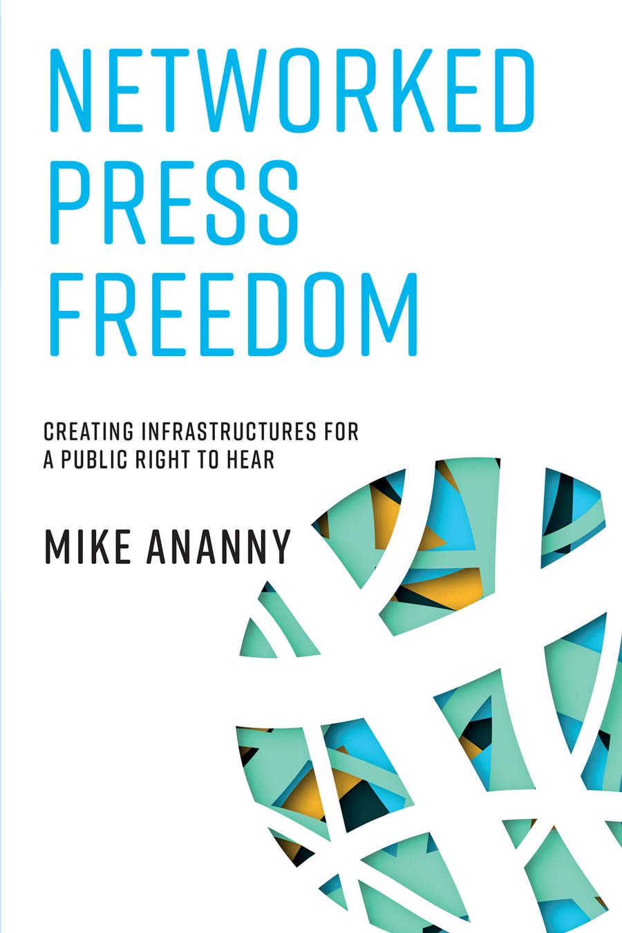 Networked Press Freedom Ananny Mike