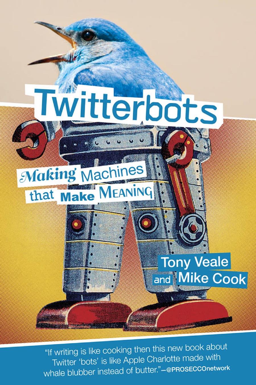 Twitterbots Tony Veale Mike Cook