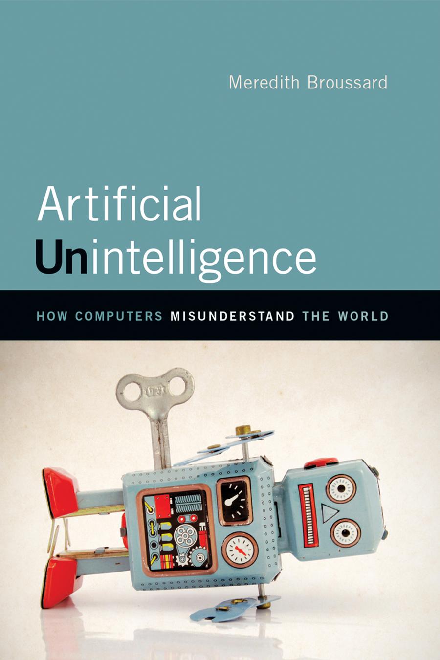 Artificial Unintelligence Meredith Broussard