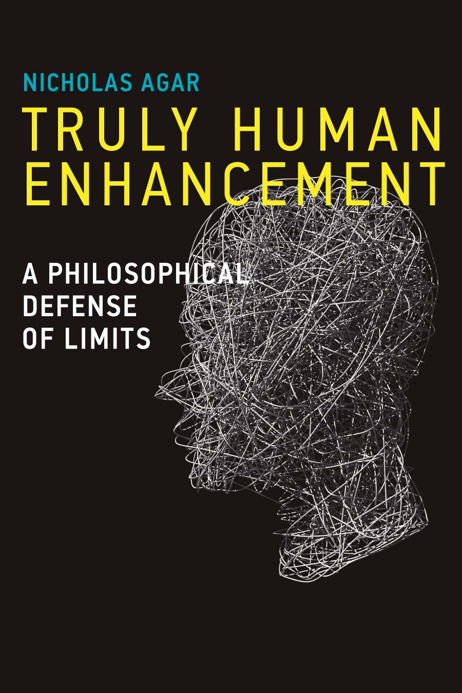 Truly Human Enhancement Truly Human Enhancement A Philosophical Defense Of Limits