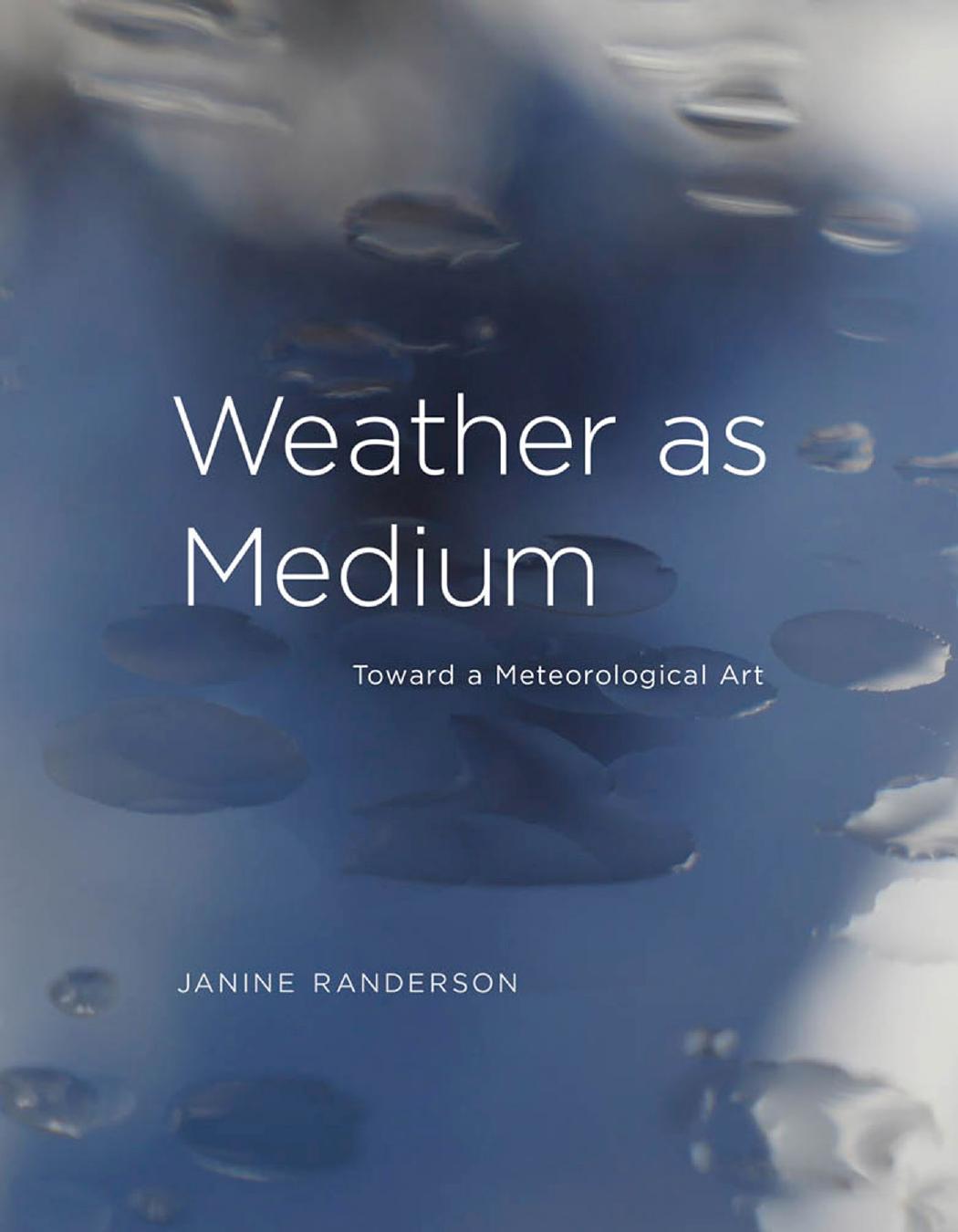 Weather As Medium Janine Randerson