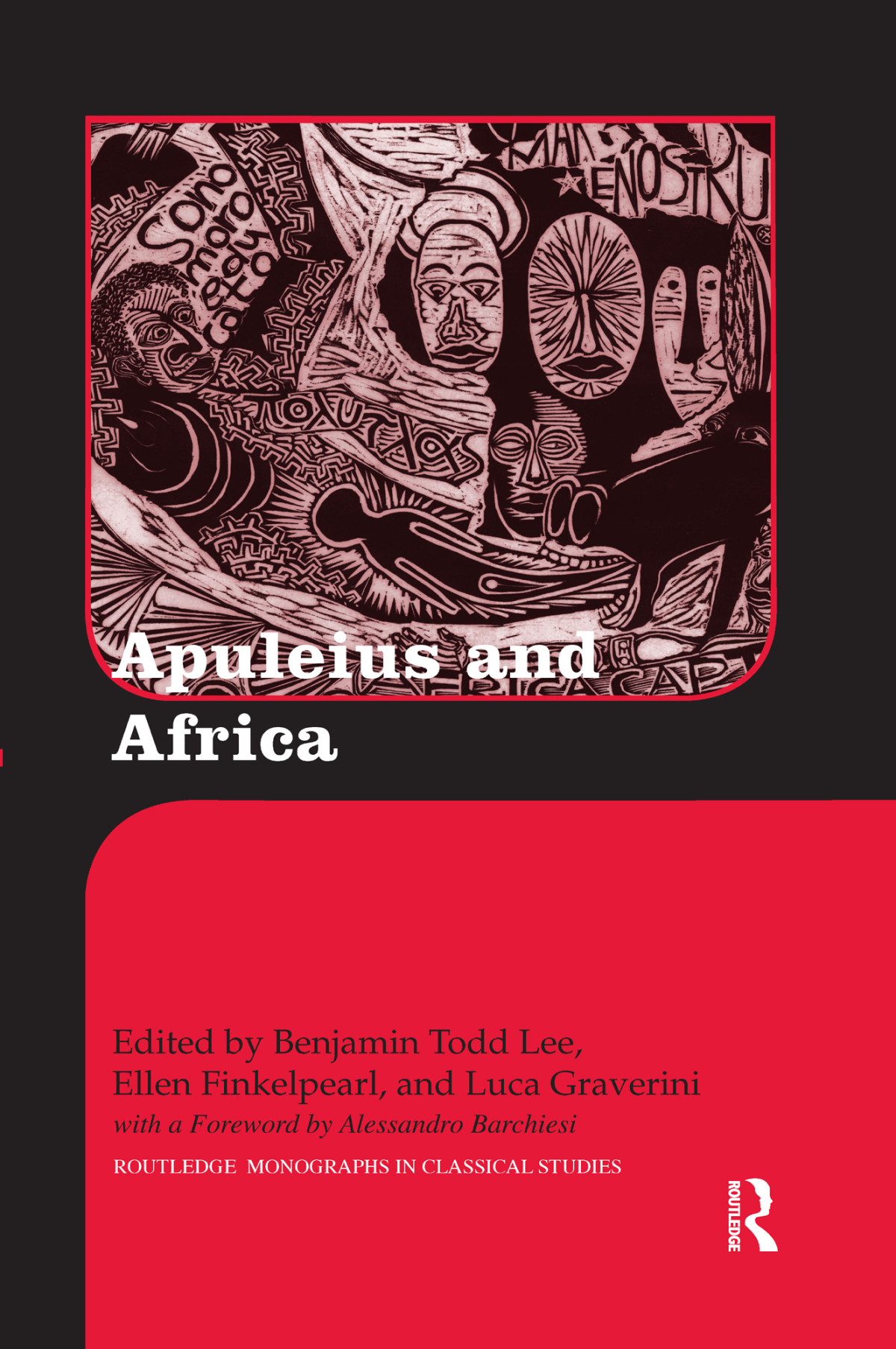 Apuleius And Africa Benjamin Todd Leeellen Finkelpearlluca Graverini Ellen Finkelpearl Luca Graverini