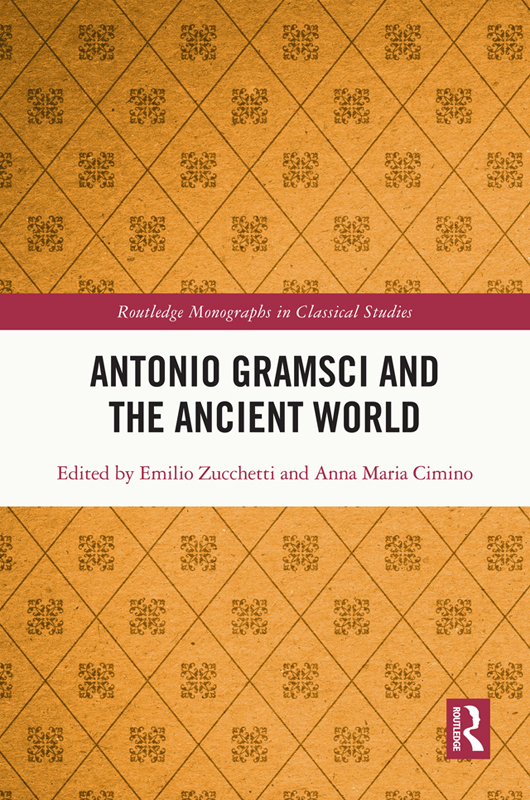 Antonio Gramsci And The Ancient World Emilio Zucchettianna Maria Cimino Anna Maria Cimino