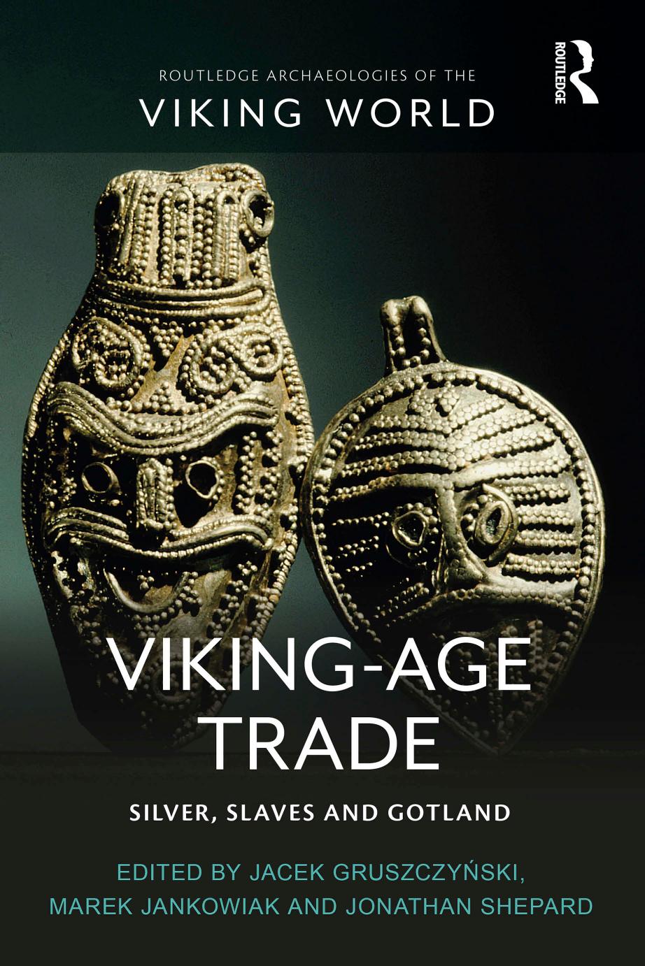 Vikingage Trade Silver Slaves And Gotland First Edition Jacek Gruszczynski Marek Jankowiak Jonathan Shepard