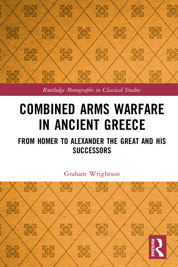 Combined Arms Warfare In Ancient Greece Graham Wrightson