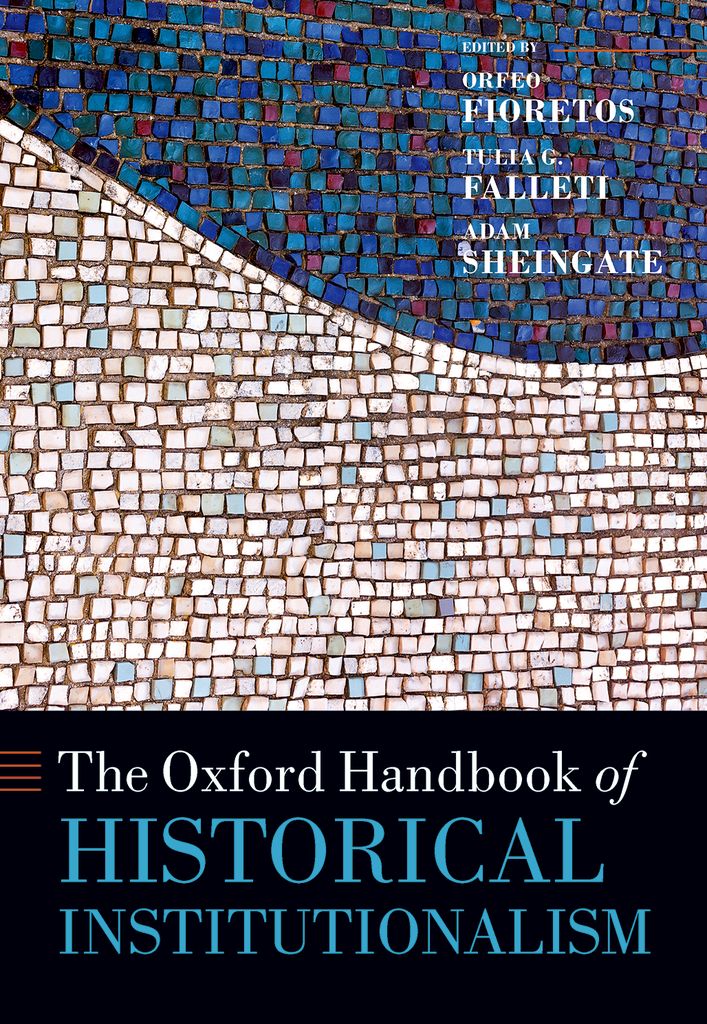 The Oxford Handbook Of Historical Institutionalism Orfeo Fioretostulia G Falletiadam Sheingate