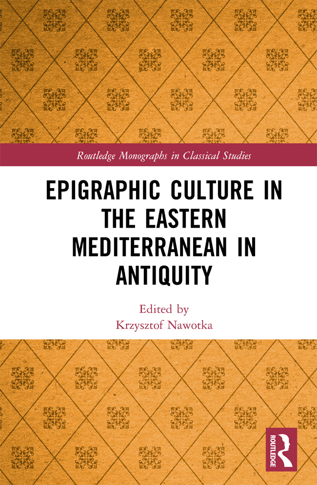 Epigraphic Culture In The Eastern Mediterranean In Antiquity Krzysztof Nawotka