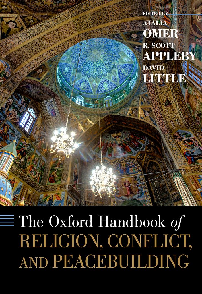 The Oxford Handbook Of Religion Conflict And Peacebuilding Atalia Omerr Scott Applebydavid Little