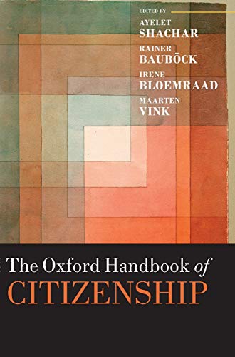 The Oxford Handbook Of Citizenship Oxford Handbooks Illustrated Ayelet Shacharrainer Bauboeckirene Bloemraadmaarten Vink
