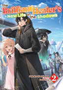 The Brilliant Healers New Life In The Shadows Volume 2 Sakaku Hishikawa