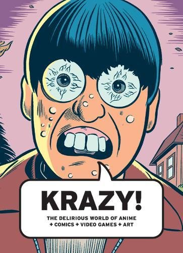 Krazy The Delirious World Of Anime Comics Video Games Art First Edition Tim Johnson