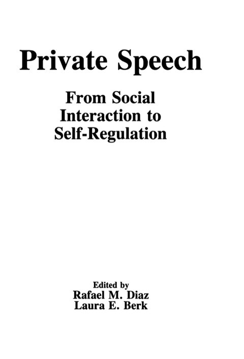 Private Speech From Social Interaction To Selfregulation 1st Edition Rafael M Diaz