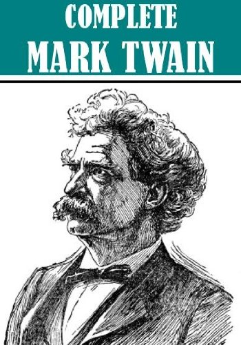 The Complete Mark Twain Collection Mark Twain