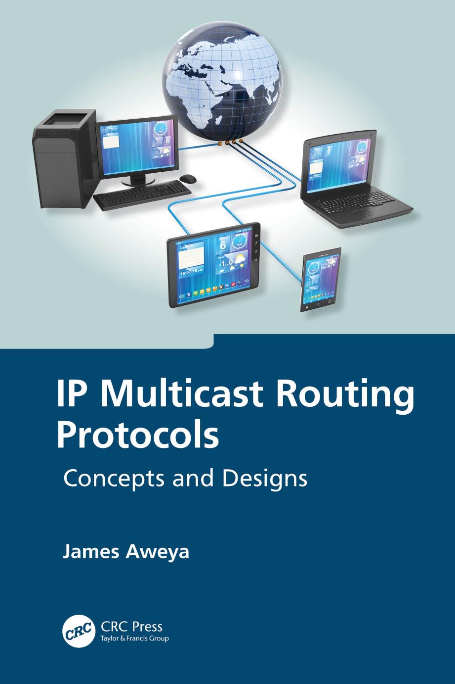 Ip Multicast Routing Protocols Concepts And Designs James Aweya