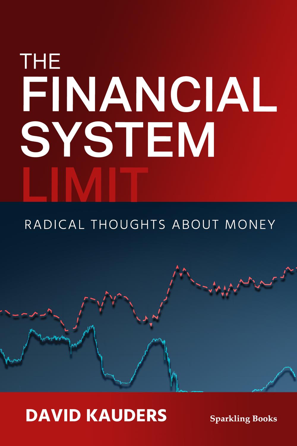 The Financial System Limit David Kauders