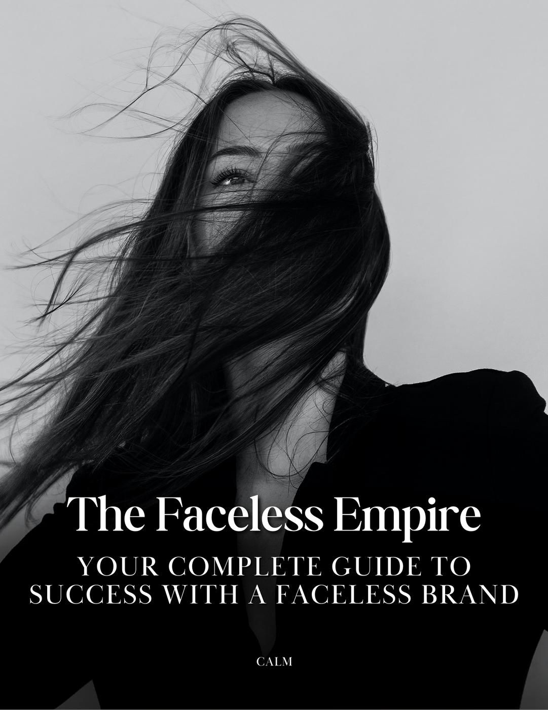 The Faceless Empire Ultimate Guide Calm