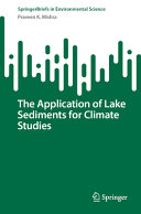 The Application Of Lake Sediments For Climate Studies Praveen K Mishra