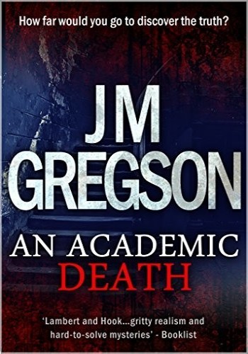 An Academic Death Lambert And Hook Mysteries Gregson J M