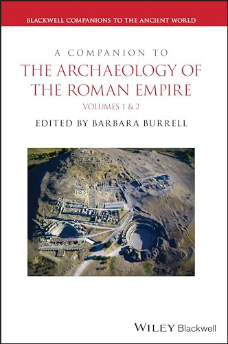 A Companion To The Archaeology Of The Roman Empire 2 Volume Set 1st Edition Barbara Burrell